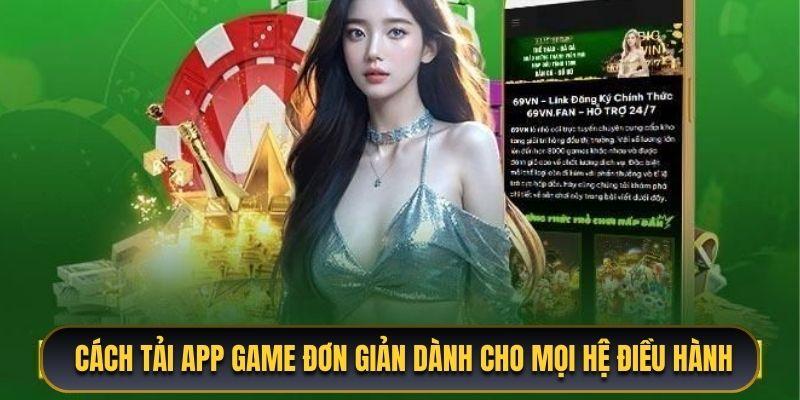 Cách tải app game đơn giản dành cho mọi hệ điều hành