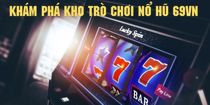 Sảnh có hơn 200+ game slot đình đám